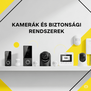 Kamerák és Biztonsági Rendszerek